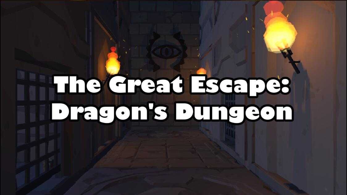 大逃亡：龙之地牢（The Great Escape: Dragon’s Dungeon）- Oculus Quest游戏